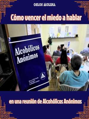 cover image of Cómo vencer el miedo a hablar en una reunión de Alcohólicos Anónimos